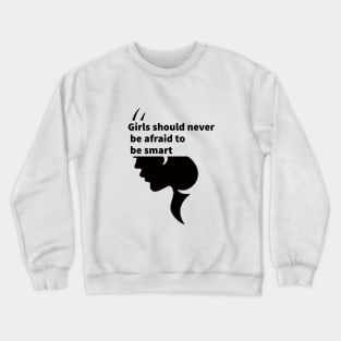 Girls should never be afraid to be smart Portrait - girl power, smart women Crewneck Sweatshirt